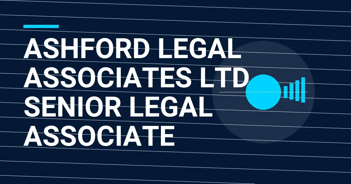 Ashford Legal Associates Ltd - Senior Legal Associate