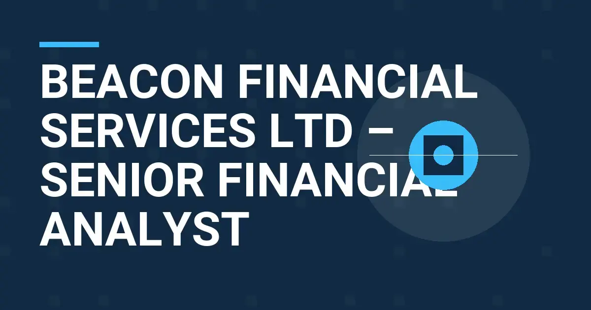 Beacon Financial Services Ltd – Senior Financial Analyst