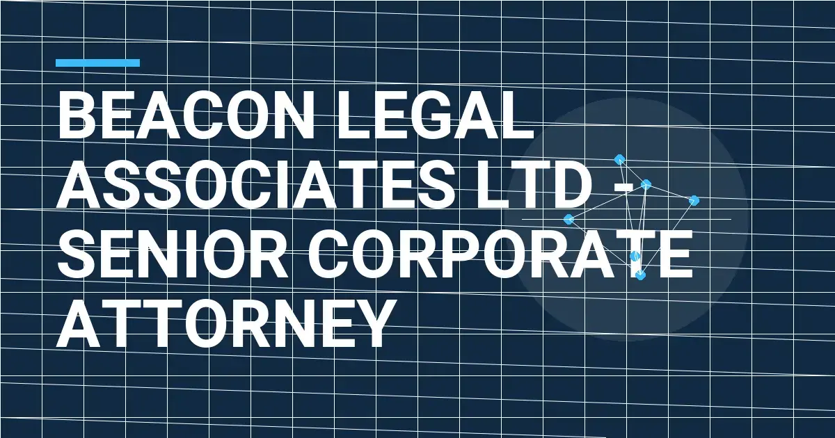 Beacon Legal Associates Ltd - Senior Corporate Attorney