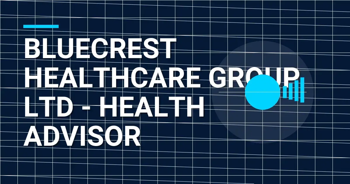 Bluecrest Healthcare Group Ltd - Health Advisor