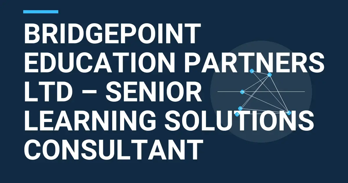 Bridgepoint Education Partners Ltd – Senior Learning Solutions Consultant