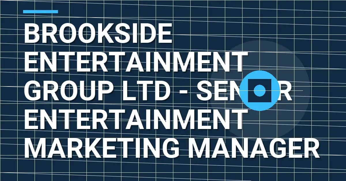 Brookside Entertainment Group Ltd - Senior Entertainment Marketing Manager