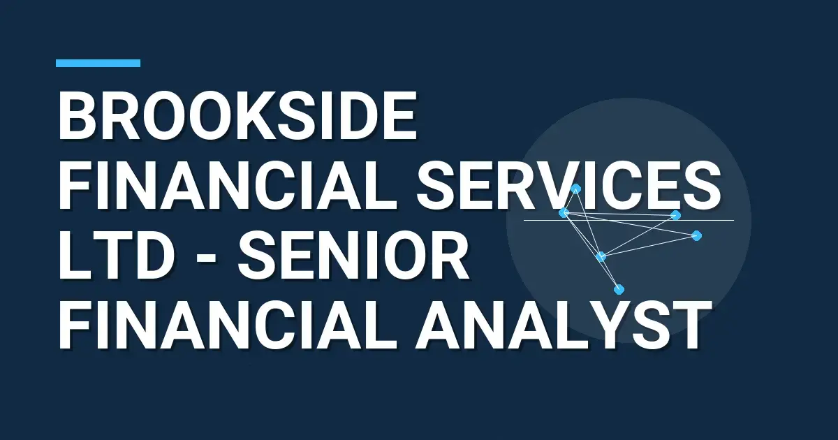 Brookside Financial Services Ltd - Senior Financial Analyst