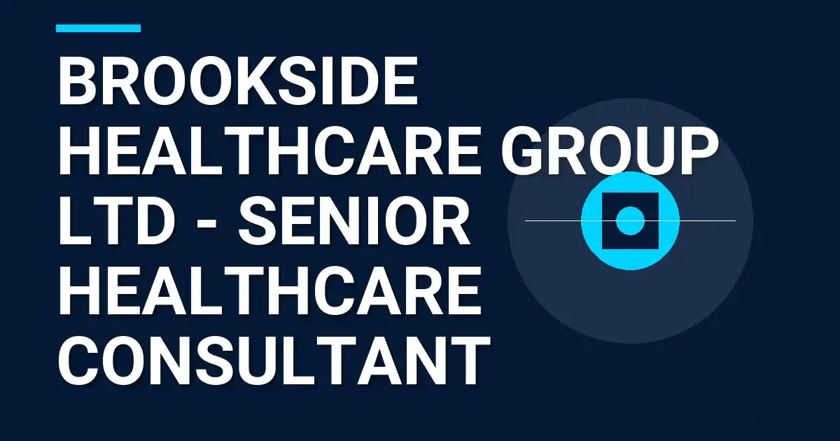Brookside Healthcare Group Ltd - Senior Healthcare Consultant