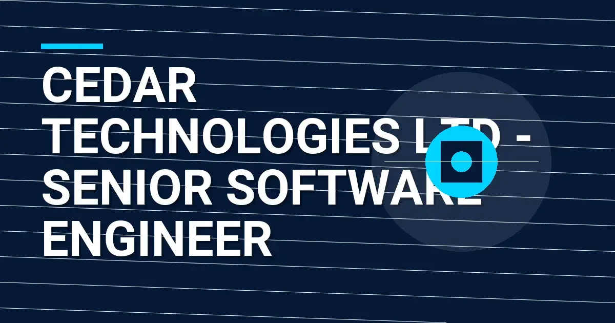 Cedar Technologies Ltd - Senior Software Engineer