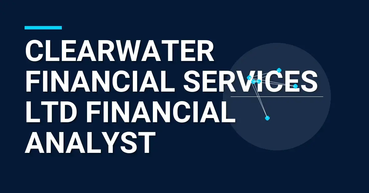 Clearwater Financial Services Ltd Financial Analyst