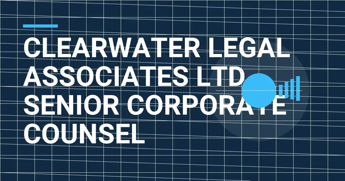 Clearwater Legal Associates Ltd - Senior Corporate Counsel
