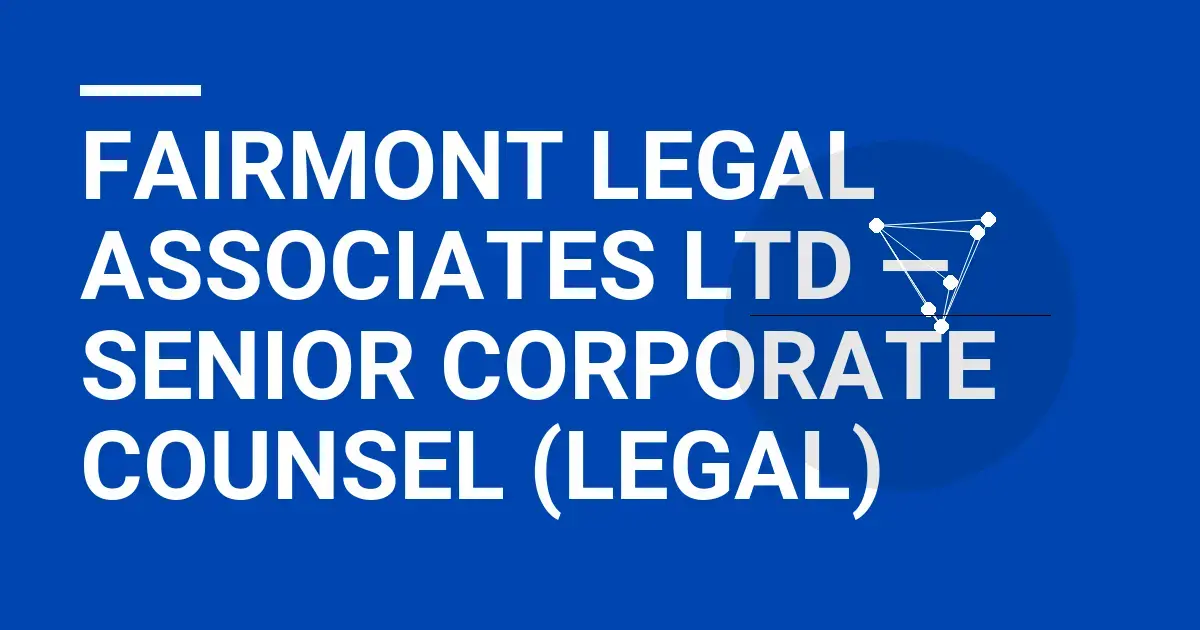 Fairmont Legal Associates Ltd — Senior Corporate Counsel (Legal)