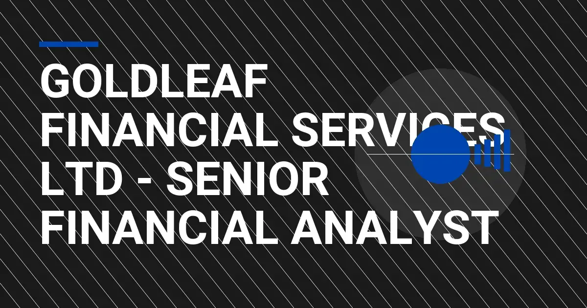 Goldleaf Financial Services Ltd - Senior Financial Analyst