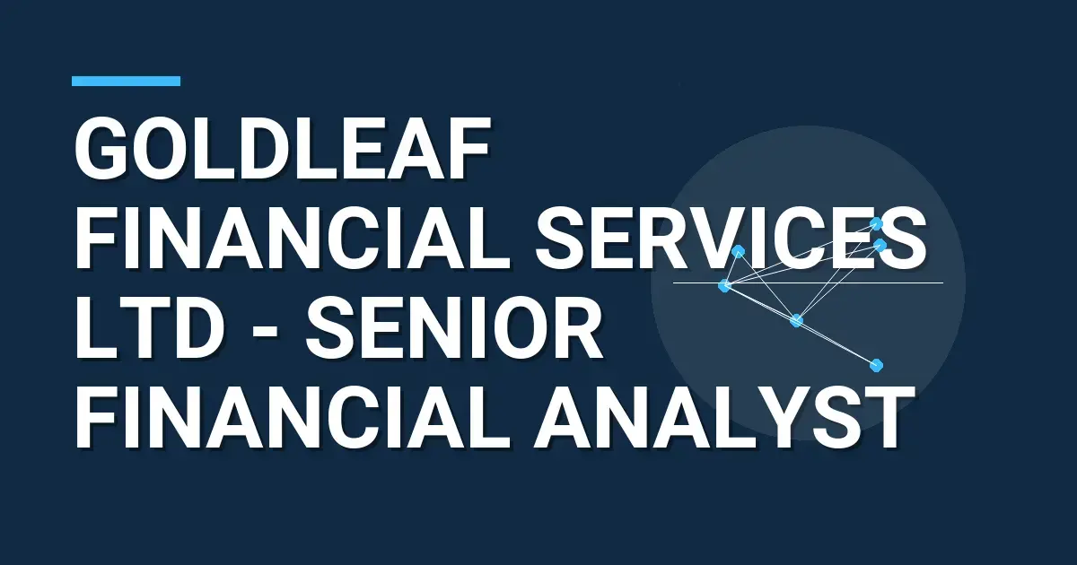Goldleaf Financial Services Ltd - Senior Financial Analyst