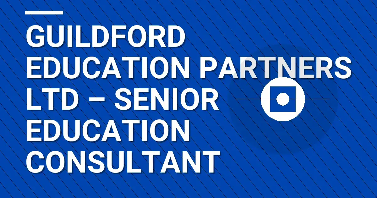Guildford Education Partners Ltd – Senior Education Consultant