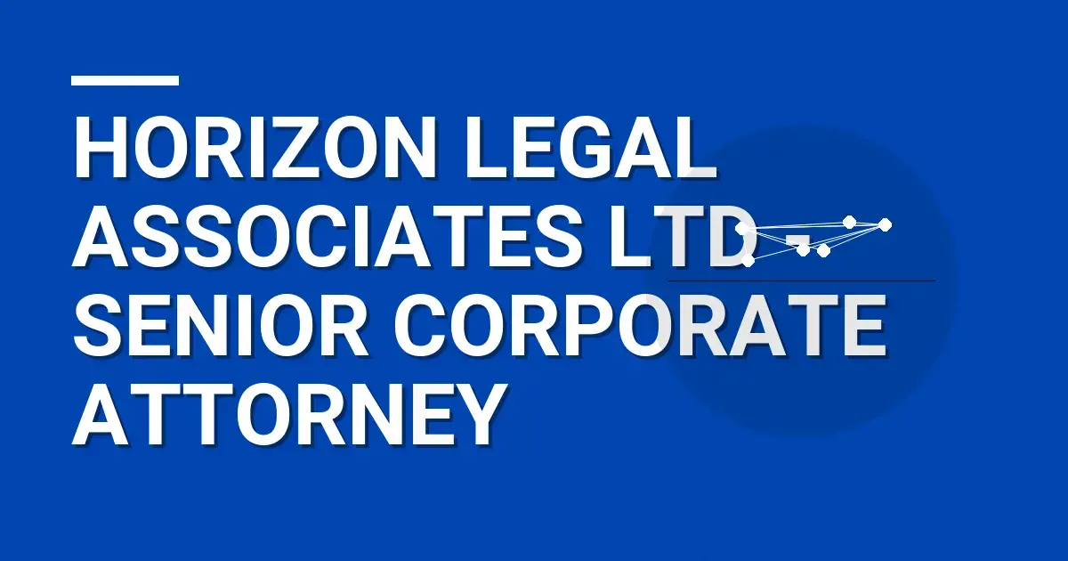 Horizon Legal Associates Ltd - Senior Corporate Attorney