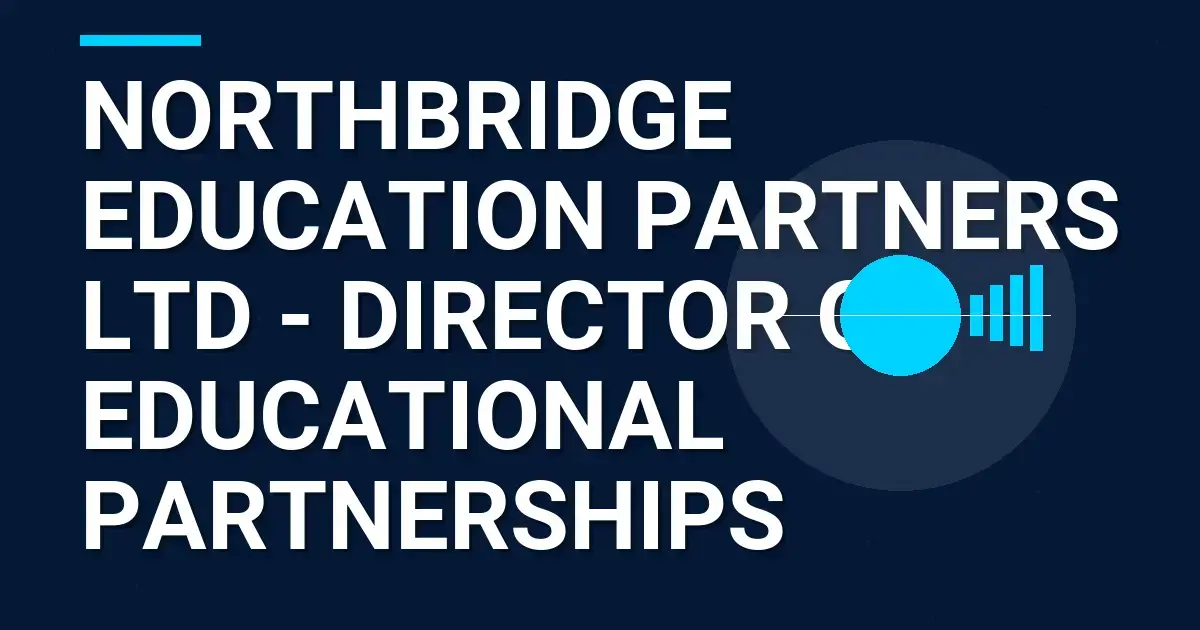 Northbridge Education Partners Ltd - Director of Educational Partnerships