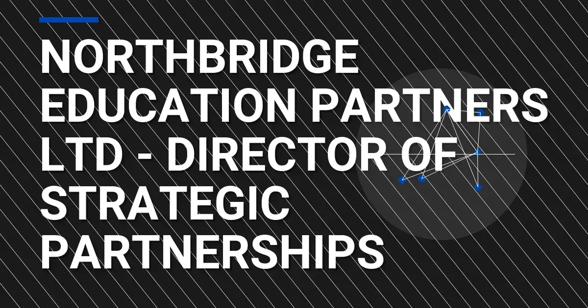 Northbridge Education Partners Ltd - Director of Strategic Partnerships
