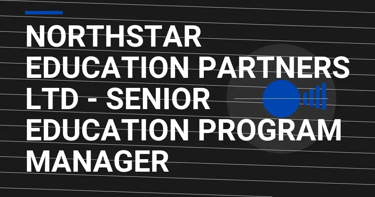 Northstar Education Partners Ltd - Senior Education Program Manager