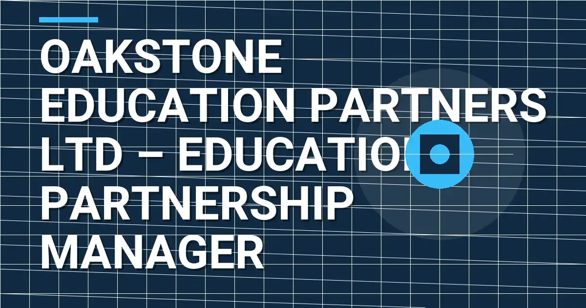 Oakstone Education Partners Ltd – Education Partnership Manager