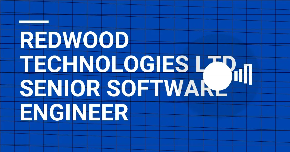 Redwood Technologies Ltd - Senior Software Engineer