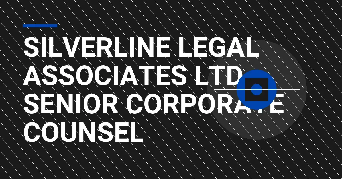 Silverline Legal Associates Ltd – Senior Corporate Counsel