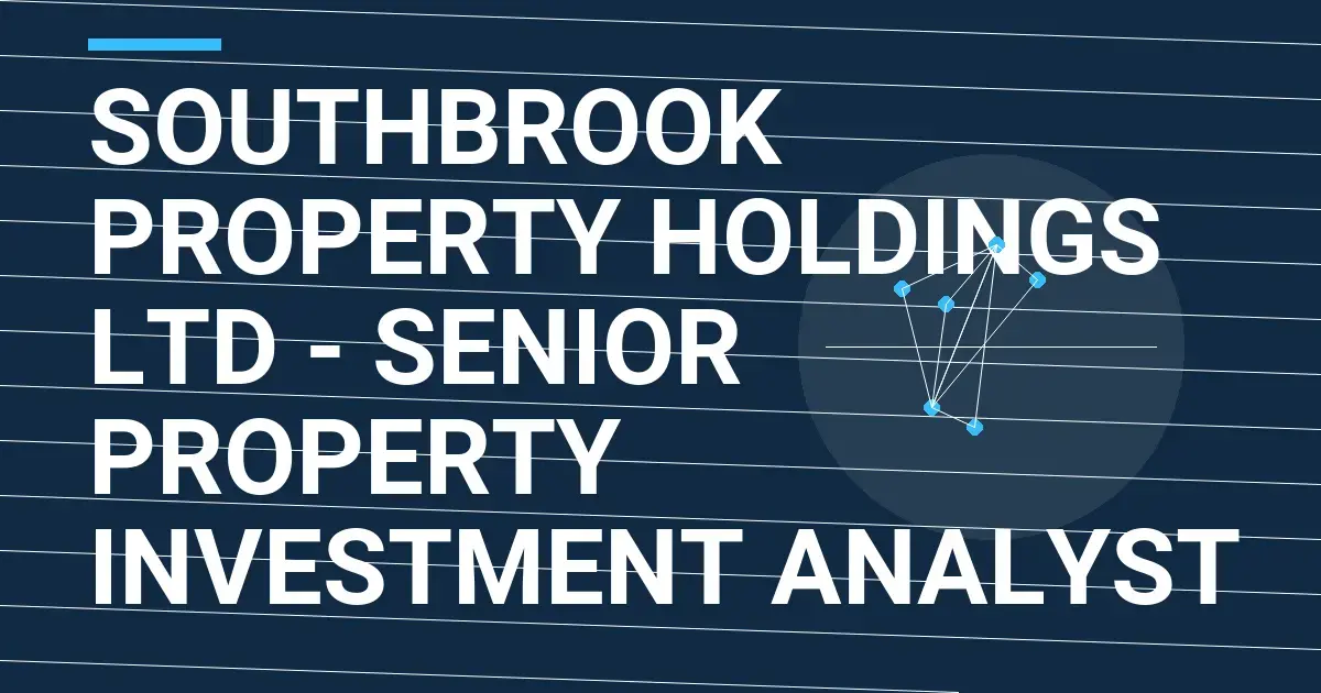 Southbrook Property Holdings Ltd - Senior Property Investment Analyst