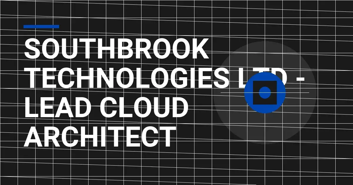 Southbrook Technologies Ltd - Lead Cloud Architect