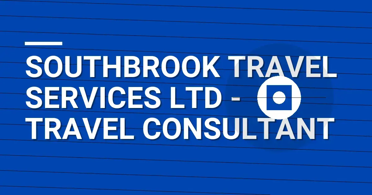 Southbrook Travel Services Ltd - Travel Consultant