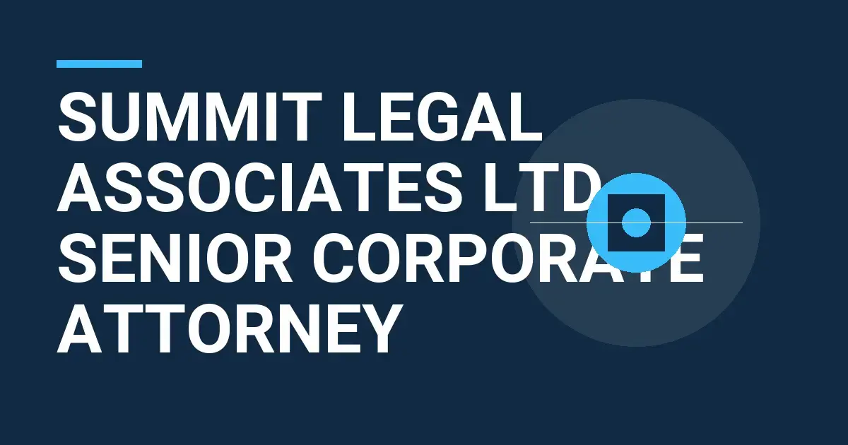 Summit Legal Associates Ltd - Senior Corporate Attorney