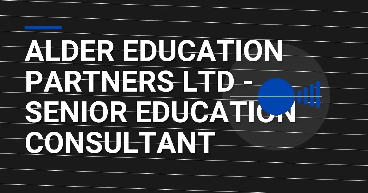 Alder Education Partners Ltd - Senior Education Consultant