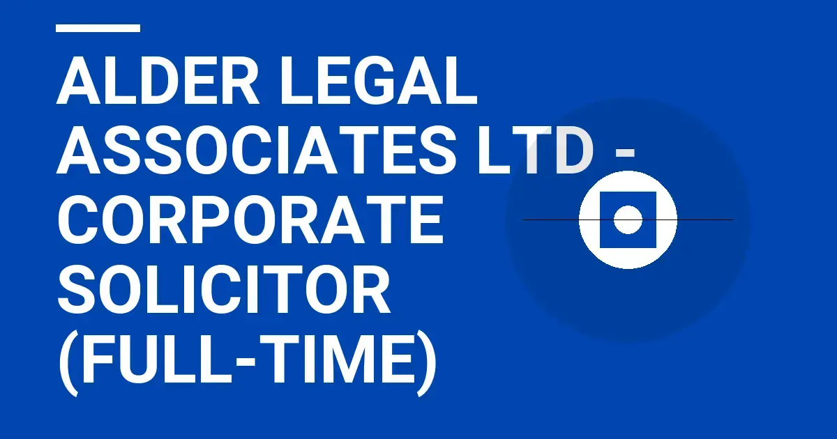 Alder Legal Associates Ltd - Corporate Solicitor (Full-time)