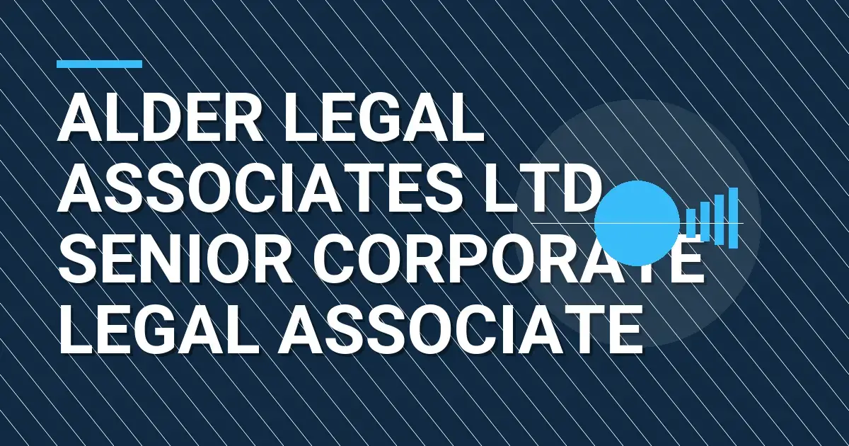 Alder Legal Associates Ltd Senior Corporate Legal Associate