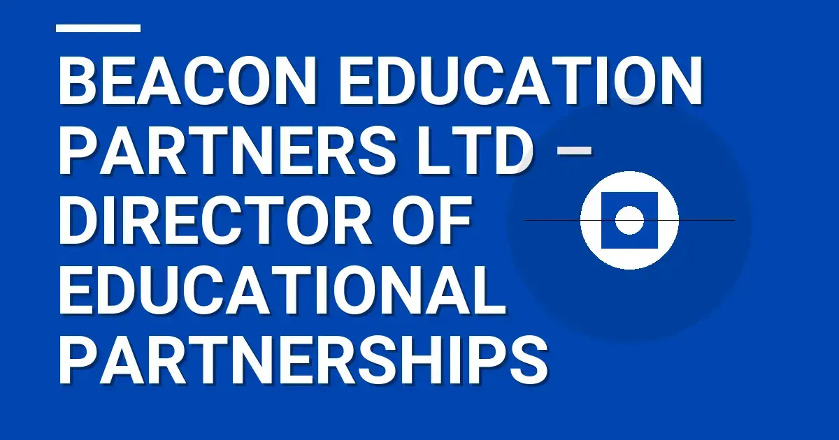 Beacon Education Partners Ltd – Director of Educational Partnerships