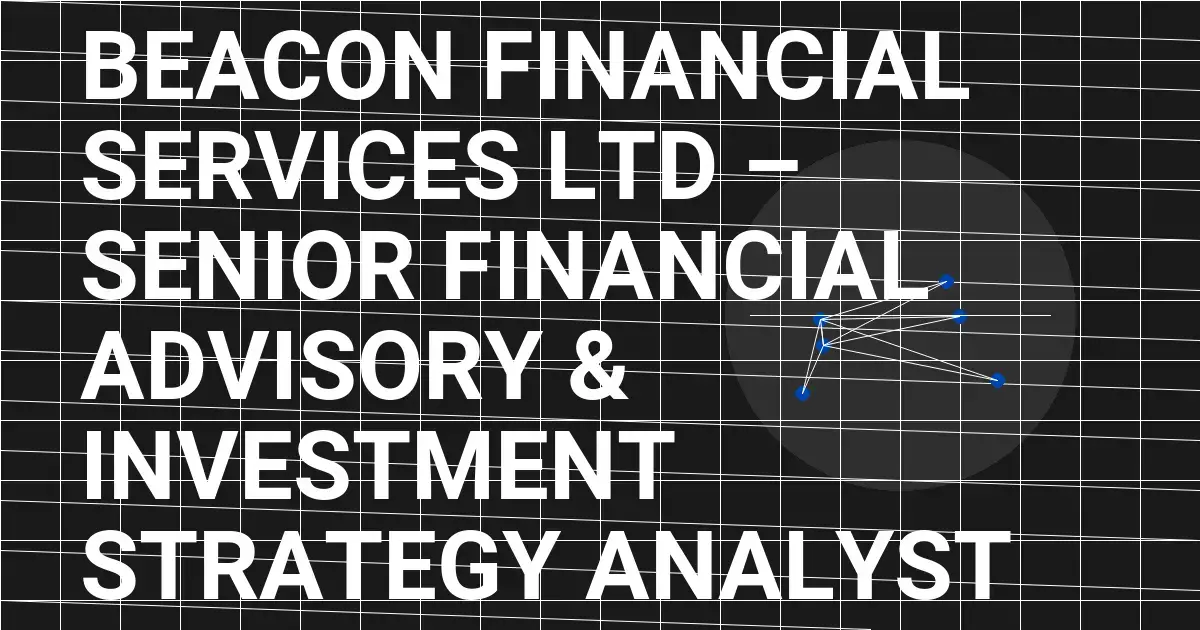 Beacon Financial Services Ltd – Senior Financial Advisory & Investment Strategy Analyst
