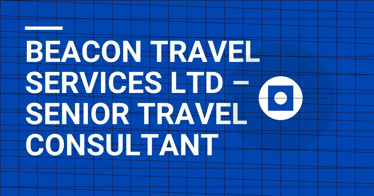 Beacon Travel Services Ltd – Senior Travel Consultant