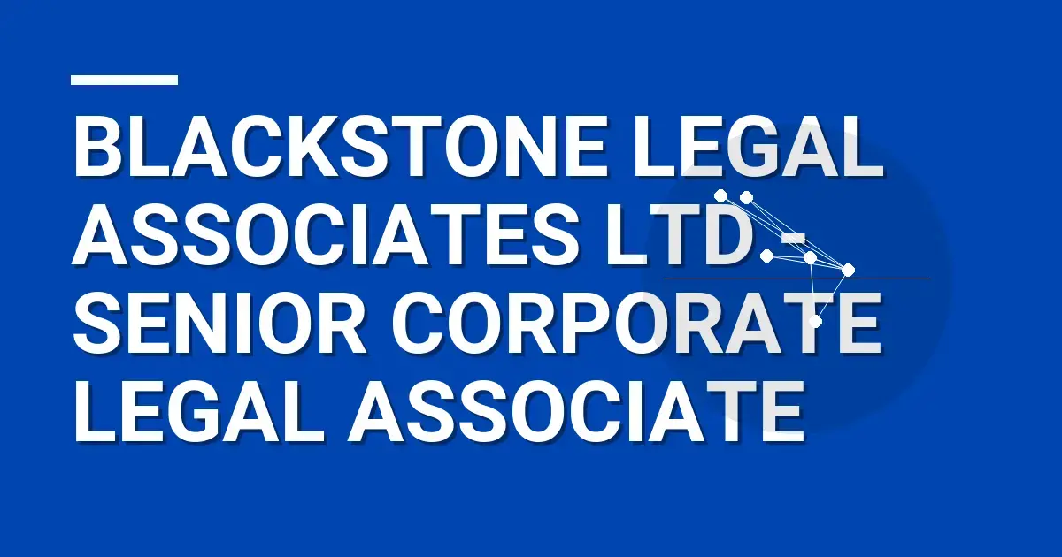 Blackstone Legal Associates Ltd - Senior Corporate Legal Associate
