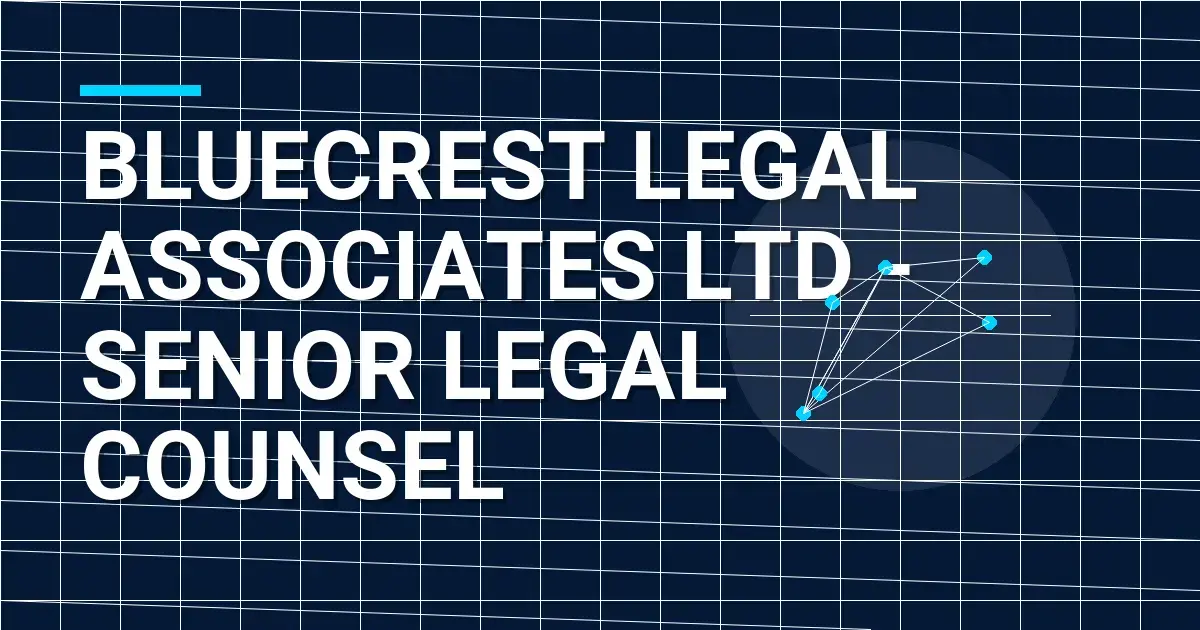 Bluecrest Legal Associates Ltd - Senior Legal Counsel