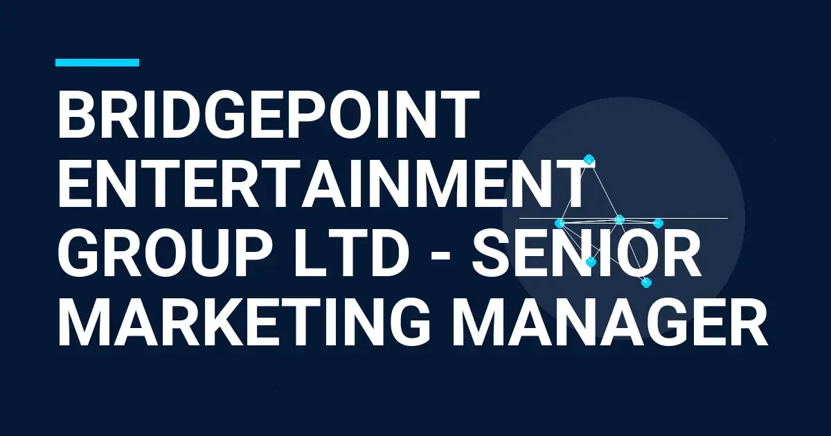 Bridgepoint Entertainment Group Ltd - Senior Marketing Manager