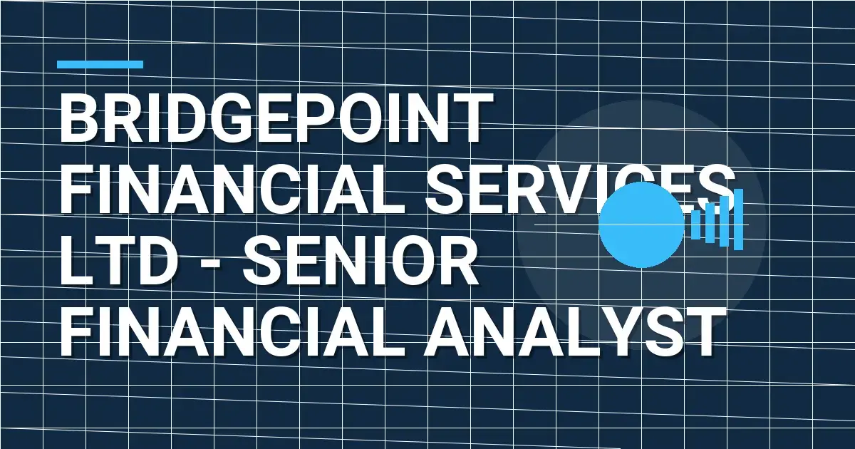 Bridgepoint Financial Services Ltd - Senior Financial Analyst