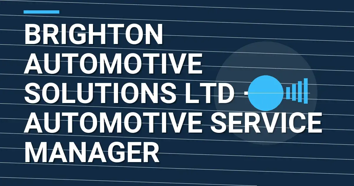 Brighton Automotive Solutions Ltd – Automotive Service Manager