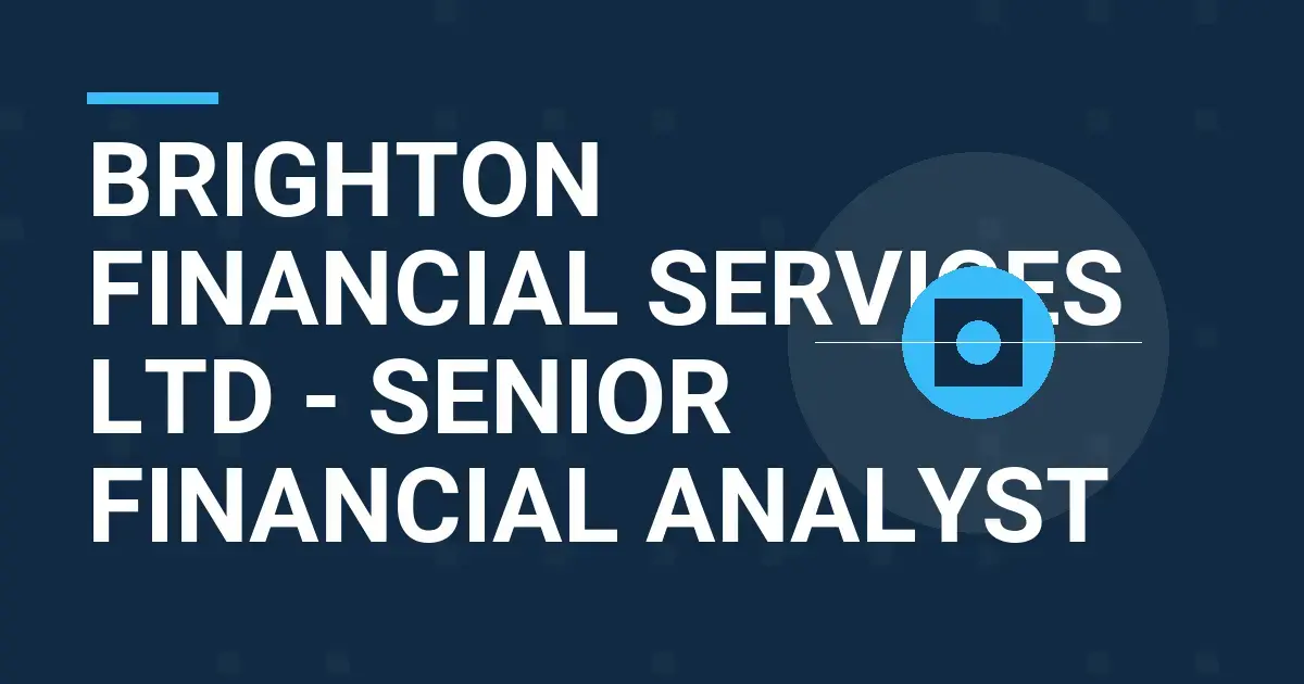 Brighton Financial Services Ltd - Senior Financial Analyst