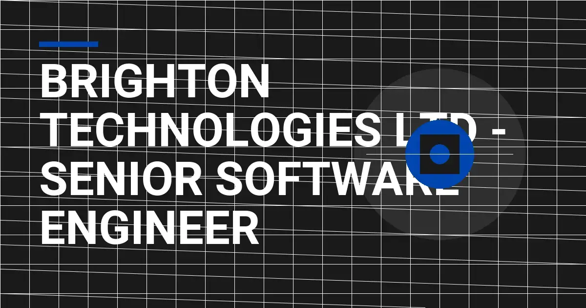 Brighton Technologies Ltd - Senior Software Engineer