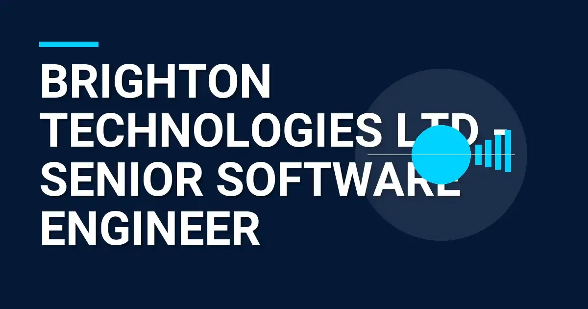 Brighton Technologies Ltd - Senior Software Engineer