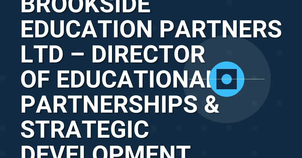 Brookside Education Partners Ltd – Director of Educational Partnerships & Strategic Development