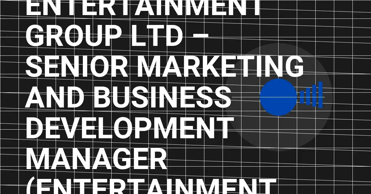 Brookside Entertainment Group Ltd – Senior Marketing and Business Development Manager (Entertainment Sector)
