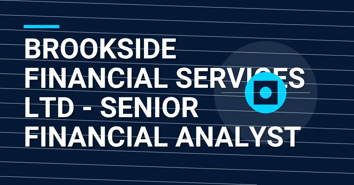 Brookside Financial Services Ltd - Senior Financial Analyst