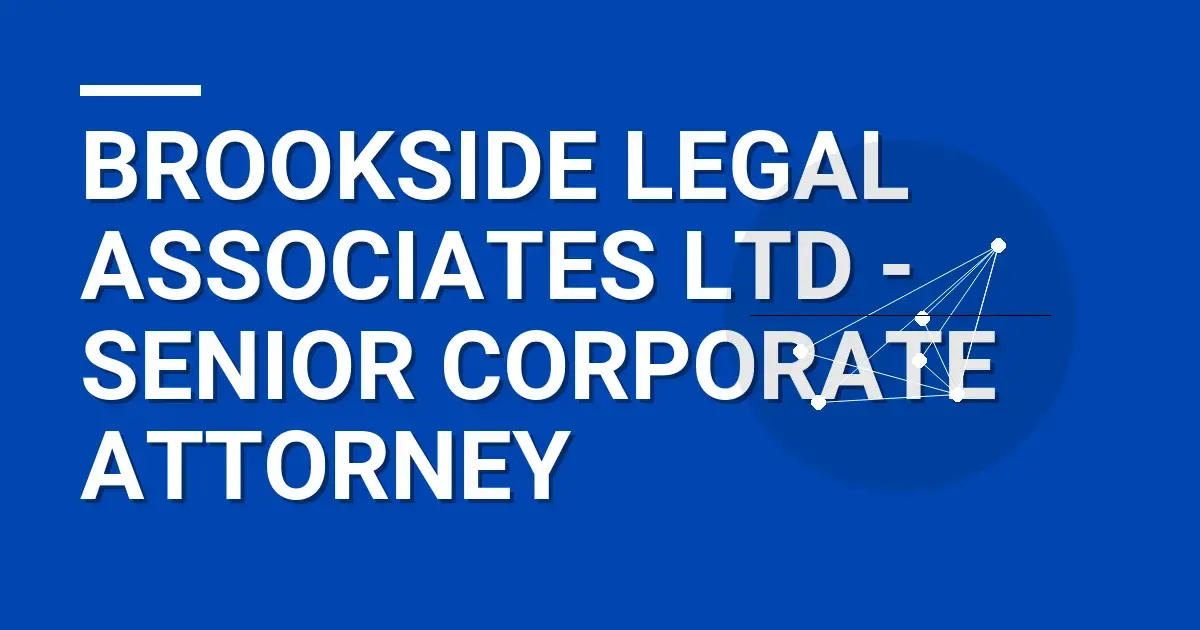 Brookside Legal Associates Ltd - Senior Corporate Attorney