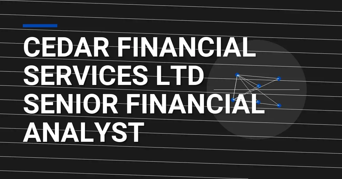 Cedar Financial Services Ltd Senior Financial Analyst