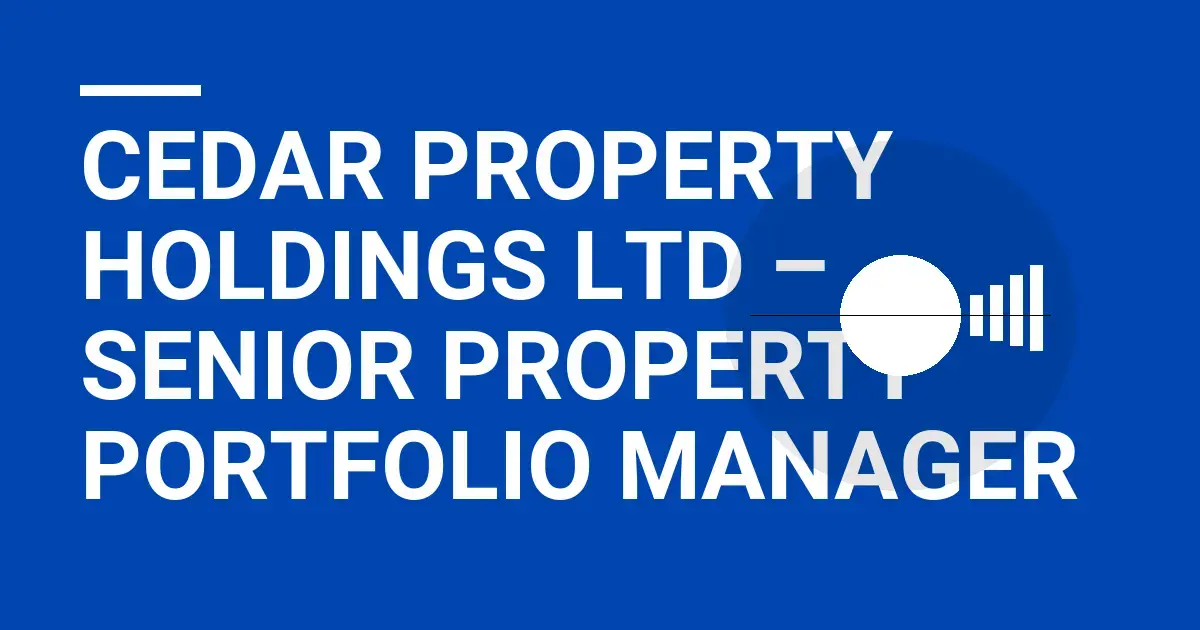 Cedar Property Holdings Ltd – Senior Property Portfolio Manager