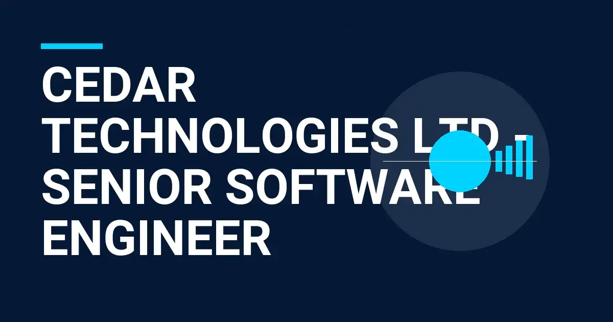 Cedar Technologies Ltd - Senior Software Engineer