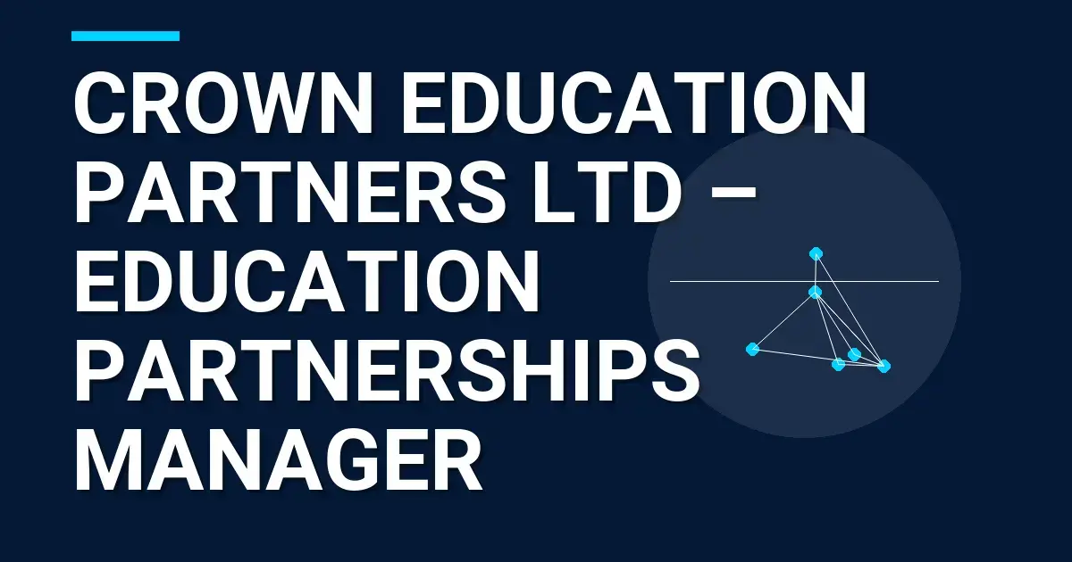Crown Education Partners Ltd – Education Partnerships Manager