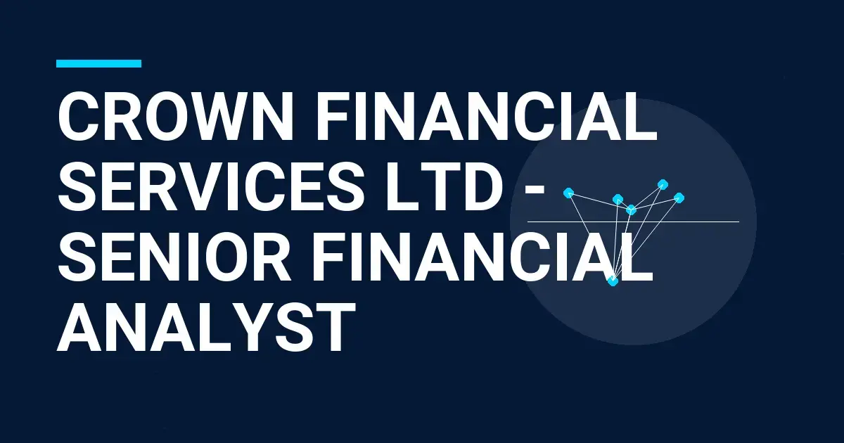 Crown Financial Services Ltd - Senior Financial Analyst