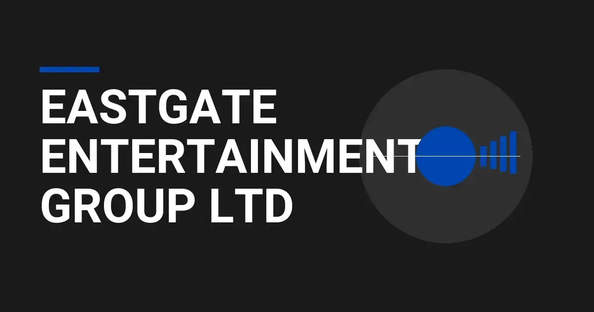 Eastgate Entertainment Group Ltd